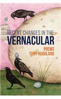 Recent Changes in the Vernacular
