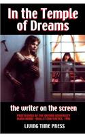 IN THE TEMPLE OF DREAMS - The Writer on the Screen: Proceedings of the 1996 Oxford University Robbe-Grillet Conference (Mixed French & English Edition - Exact Transcription of the Conference)