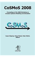 Cosmos 2008: Complex Systems Modelling and Simulation