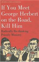 If You Meet George Herbert on the Road, Kill Him