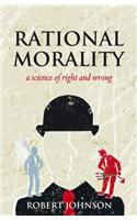 Rational Morality - A Science of Right and Wrong