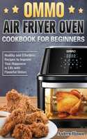 OMMO Air Fryer Oven Cookbook for Beginners