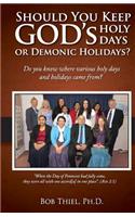 Should You Keep God's Holidays or Demonic Holidays?