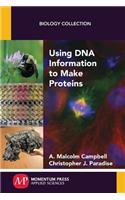 Using DNA Information to Make Proteins