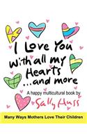 I Love You With All My Hearts... And More