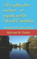 It is getting truer and truer - we urgently need the World Constitution