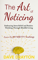 art of Noticing Inspired By Jay Shetty