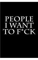 People I Want to F*ck: Blank Lined Journal