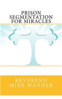 Prison Segmentation for Miracles