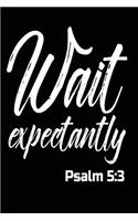 Wait Expectantly Psalm 5