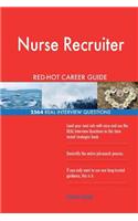 Nurse Recruiter RED-HOT Career Guide; 2564 REAL Interview Questions