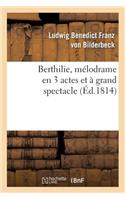 Berthilie, Mélodrame En 3 Actes Et À Grand Spectacle
