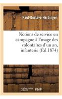 Notions de Service En Campagne À l'Usage Des Volontaires d'Un an Infanterie