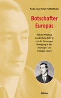 Botschafter Europas: Richard Nikolaus Coudenhove-Kalergi Und Die Paneuropa-Bewegung in Den Zwanziger Und Dreissiger Jahren