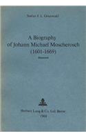 A Biography of Johann Michael Moscherosch (1601-1669)