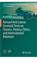 Richard Ned Lebow: Essential Texts on Classics, History, Ethics, and International Relations