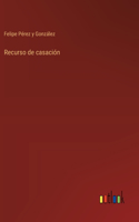Recurso de casación