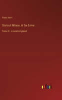 Storia di Milano; In Tre Tomo