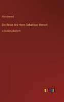 Die Reise des Herrn Sebastian Wenzel