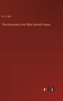 The Atonement, and Other Sacred Poems