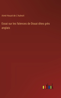 Essai sur les faïences de Douai dites grès anglais