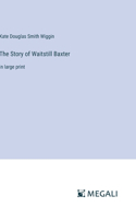 Story of Waitstill Baxter