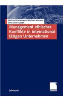 Management Ethischer Konflikte in International Tätigen Unternehmen