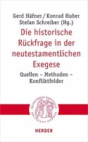 Die Historische Ruckfrage in Der Neutestamentlichen Exegese