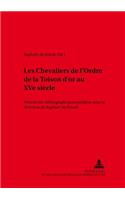 Les Chevaliers de l'Ordre de la Toison d'Or Au Xve Siecle