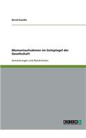Momentaufnahmen im Zeitspiegel der Gesellschaft: Anmerkungen und Randnotizen