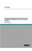 Analysing the Headscarf Debate in Turkey from a Deliberative Perspective