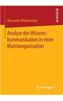 Analyse Der Wissenskommunikation in Einer Matrixorganisation