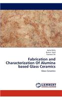 Fabrication and Characterization Of Alumina based Glass Ceramics
