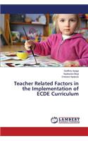 Teacher Related Factors in the Implementation of ECDE Curriculum