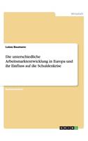 unterschiedliche Arbeitsmarktentwicklung in Europa und ihr Einfluss auf die Schuldenkrise