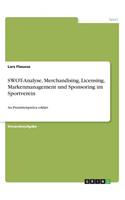SWOT-Analyse, Merchandising, Licensing, Markenmanagement und Sponsoring im Sportverein: An Praxisbeispielen erklärt