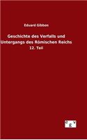 Geschichte des Verfalls und Untergangs des Römischen Reichs: (German)