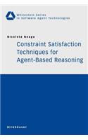 Constraint Satisfaction Techniques for Agent-Based Reasoning