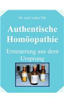 Authentische Homöopathie - Erneuerung aus dem Ursprung