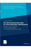 Die Wirtschaftsinformatik im internationalen Wettbewerb: Vergleich der Forschung im deutschsprachigen und nordamerikanischen Raum(Information Engineering und IV-Controlling)