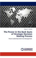 Power in the Back Seats of Strategic Decision Making Process