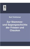 Zur Stammes- Und Sagengeschichte Der Friesen Und Chauken