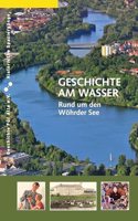 Rund um den Wohrder See: Geschichte am Wasser (Historische Spaziergange)