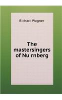 The Mastersingers of NU Rnberg
