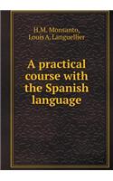 A Practical Course with the Spanish Language