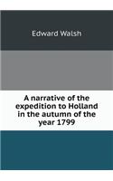 A narrative of the expedition to Holland in the autumn of the year 1799