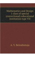 Mathematics and Design 1 Class of Special (Correctional) Educational Institution Type VII