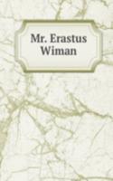 Mr. Erastus Wiman