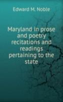 Maryland in prose and poetry recitations and readings pertaining to the state