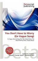 You Don't Have to Worry (En Vogue Song)